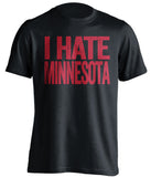 I Hate Minnesota Wisconsin Badgers black Shirt