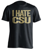 i hate csu black tshirt CU buffs fan