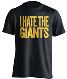 i hate the giants san diego padres black tshirt