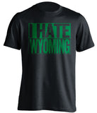 i hate wyoming black shirt for csu rams fans