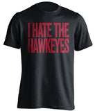 hate the hawkeyes black and red tshirt isu fans
