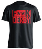 F**K DERBY Nottingham Forest FC black TShirt