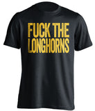 FUCK THE LONGHORNS - Baylor Bears Fan T-Shirt - Text Design - Beef Shirts