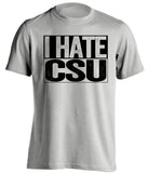 i hate CSU grey shirt CU buffs fan