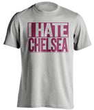 i hate chelsea west ham united fc grey shirt