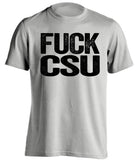 fuck csu uncensored grey tshirt CU buffs fan