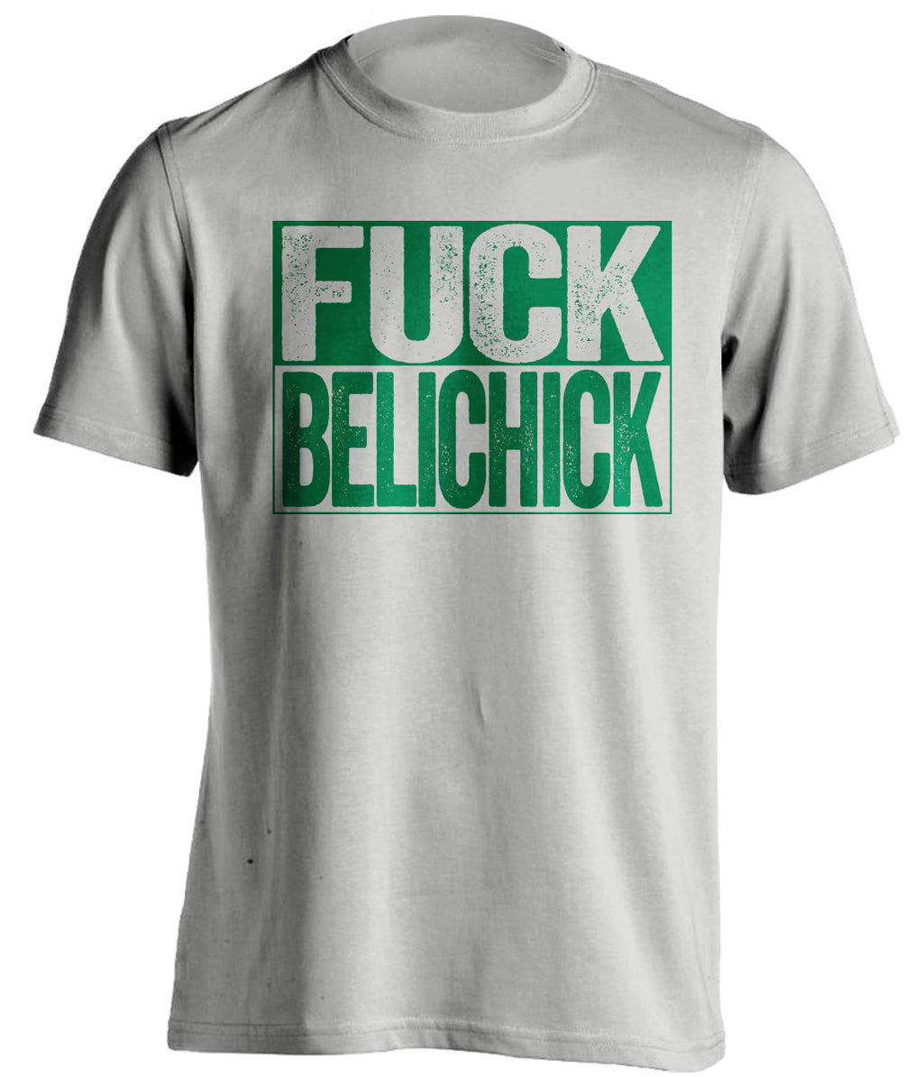 fuck belichick grey and green tshirt uncensored