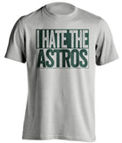 hate the astros oakland as fan grey tshirt