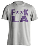 fuck la lakers clippers sacramento kings grey tshirt censored