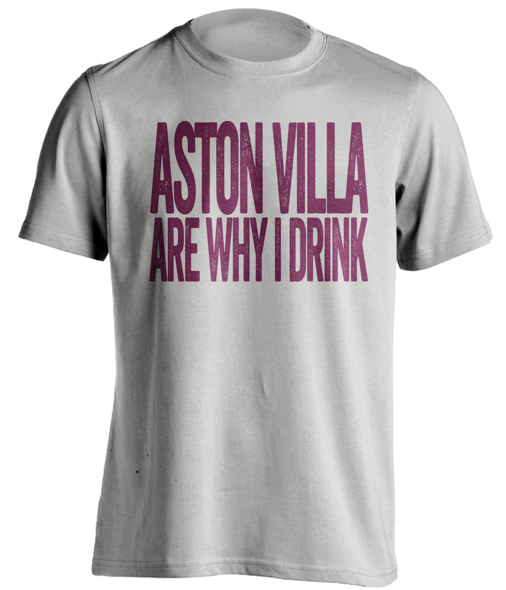 Aston Villa Are Why I Drink Aston Villa FC grey TShirt