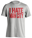 I Hate Man City Manchester United FC grey Shirt