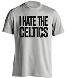 i hate the celtics brooklyn nets grey tshirt