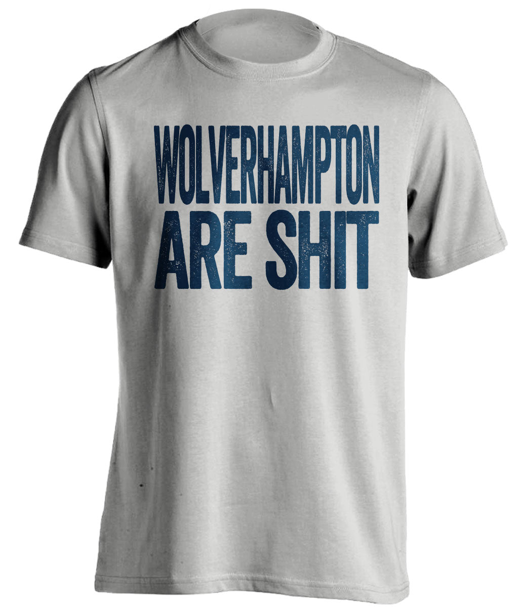 wolverhampton are shit grey shirt west brom fans
