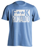 fuck ronaldo censored blue shirt for man city fans