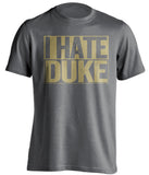 i hate duke grey and old gold tshirt