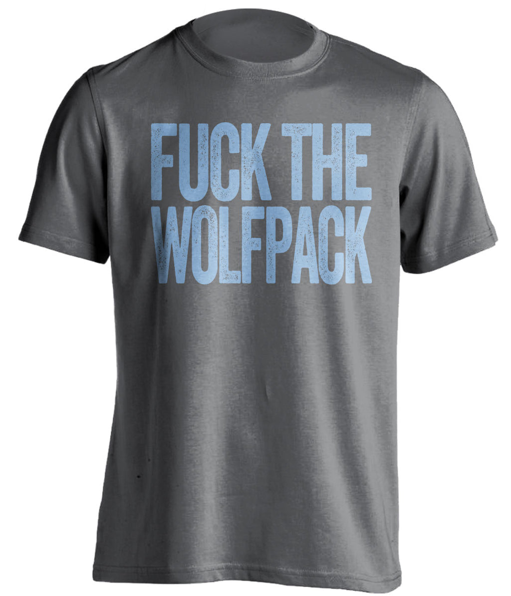FUCK THE WOLFPACK - UNC Tar Heels Fan T-Shirt - Text Design - Beef Shirts
