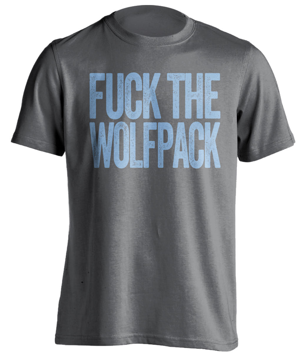 FUCK THE WOLFPACK - UNC Tar Heels Fan T-Shirt - Text Design - Beef Shirts