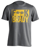 fuck brady grey and gold tshirt censored