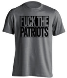 FUCK THE PATRIOTS Oakland Raiders grey TShirt