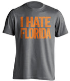 i hate florida gators miami hurricanes grey tshirt