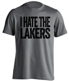 i hate the lakers san antonio spurs grey tshirt