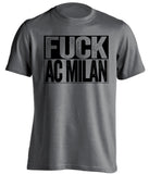 fuck ac milan grey and black tshirt uncensored