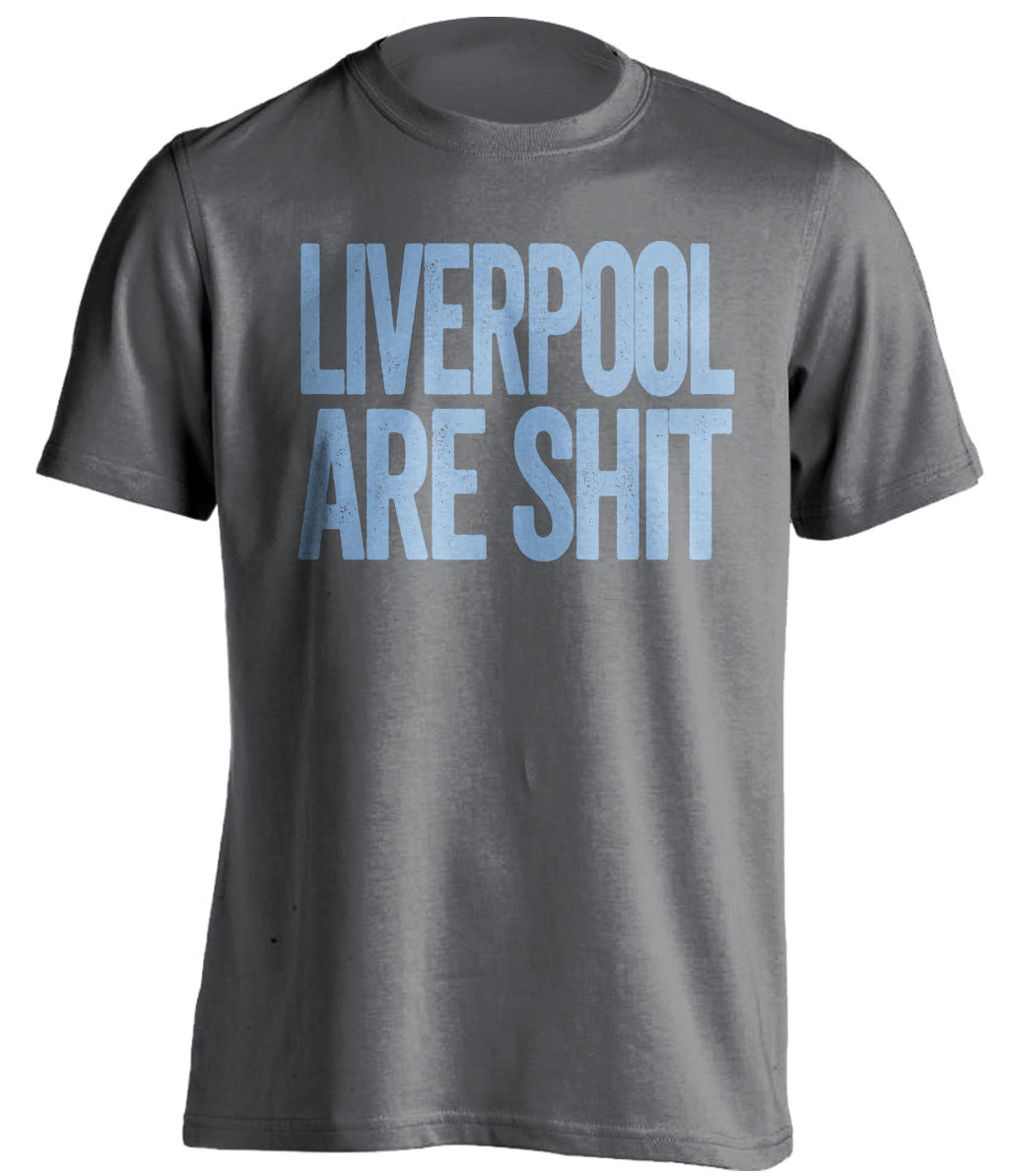 LIVERPOOL ARE SHIT - Manchester City FC Fan T-Shirt - Text Design - Beef Shirts