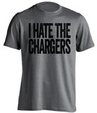 I Hate The Chargers Oakland Raiders grey Shirt