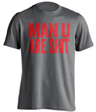 man u are shit grey arsenal shirt