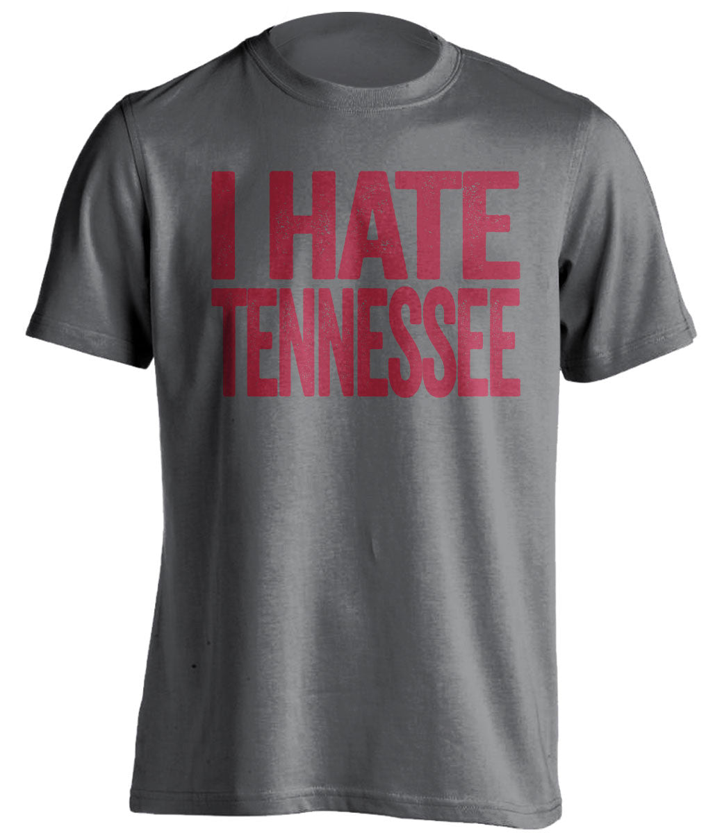 I Hate Tennessee Alabama Crimson Tide grey Shirt