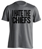 I Hate The Chiefs Oakland Raiders grey Shirt