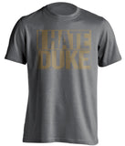 i hate duke grey and old gold tshirt