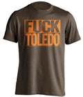 fuck toledo uncensored brown shirt BGSU falcons fan shirt