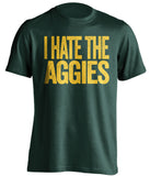i hate the aggies green tshirt for baylor fans