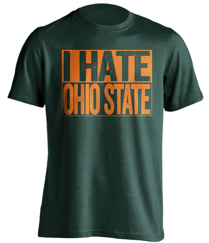 i hate ohio state green shirt for miami hurricanes fans
