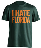 i hate florida gators miami hurricanes green tshirt
