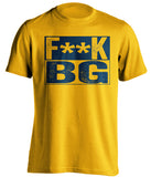 fuck bg bgsu censored gold shirt for toledo fans