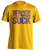 packers suck minnesota vikinings vikes gold shirt