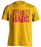 i hate the habs gold and red tshirt