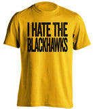  I Hate The Blackhawks Pittsburgh Penguins gold Shirt