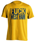 FUCK WEST HAM Millwall FC gold TShirt