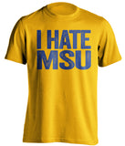 i hate msu pitt pittsburgh panthers gold tshirt