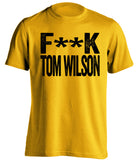 fuck tom wilson penguins fan censored gold tshirt