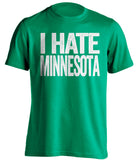 i hate minnesota green tshirt for north dakota fans