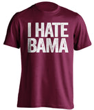 texas a&m aggies maroon shirt i hate bama