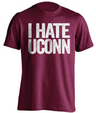 i hate uconn umass minutemen maroon tshirt