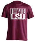 i hate lsu maroon shirt for aggies fan