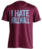 i hate millwall west ham united fc red tshirt