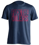 fuck the oilers navy and red tshirt uncensored