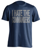 i hate the commanders dallas cowboys blue tshirt